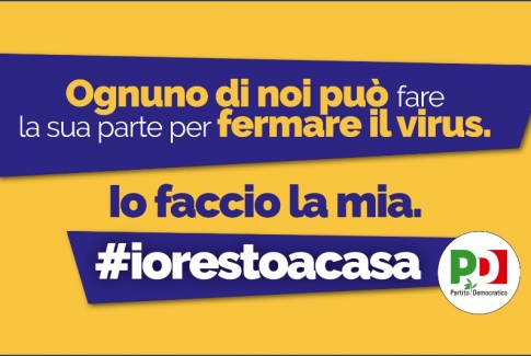 Il PD aderisce e promuove la campagna #iorestoacasa fuori e dentro i social